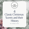 4 Classic Christmas Scents and their Histroy - Angelic Aromas Aberdeen