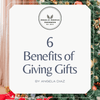 6 Benefits of Giving Gifts